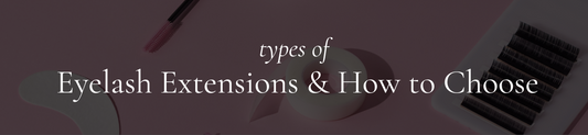 Types of Eyelash Extensions: How to Choose?